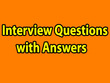 Interview Questions with Answers