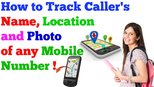 Track Caller's Name, Location And Photo Of Any Mobile Number 